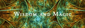 Wisdom and Magic