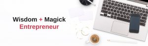 wisdom and magic entrepreneur